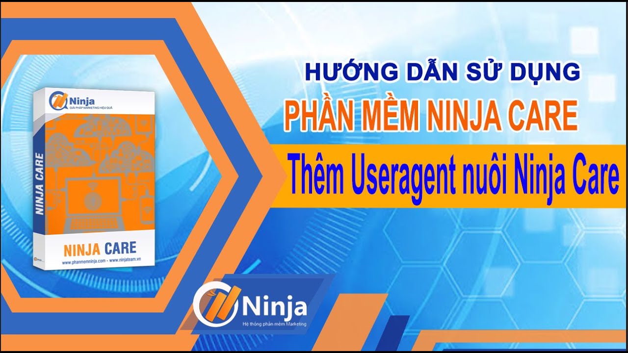 Hướng dẫn thêm Useragent nuôi Ninja Care