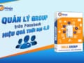 Cách quản lý Group Facebook hiệu quả