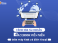 Cách xóa tài khoản facebook vĩnh viễn ngay lập tức trên điện thoại