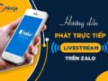 hướng dẫn cách livestream trên Zalo