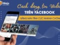 đăng tin video trên facebook pc