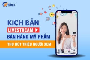 Kịch bản livestream mỹ phẩm tiếp cận khách hàng tiềm năng