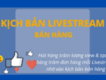 Kịch bản livestream mỹ phẩm tiếp cận khách hàng