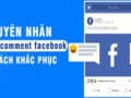 Tại sao facebook bị chặn comment