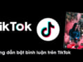 Bật bình luận trên tiktok