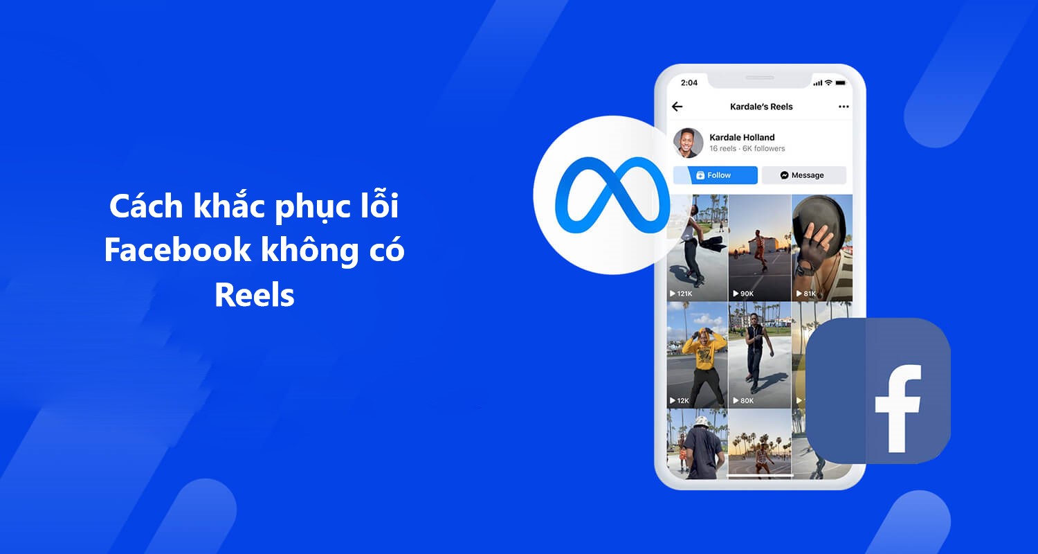 Cách khắc phục lỗi facebook không có reels