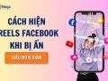 Tại sao facebook không có reels? GIẢI ĐÁP