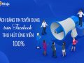 Mẫu đăng bài tuyển dụng trên Facebook thu hút ứng viên