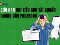 giới hạn chi tiêu cho tài khoản quảng cáo