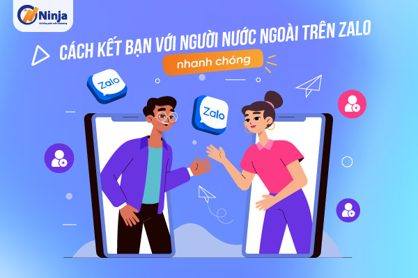 Kết bạn với người nước ngoài trên zalo 