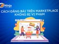 Cách đăng bài trên marketplace không bị vi phạm