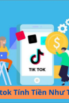 View tiktok tính tiền như thế nào