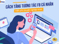 Bật mí cách tăng tương tác fb cá nhân miễn phí